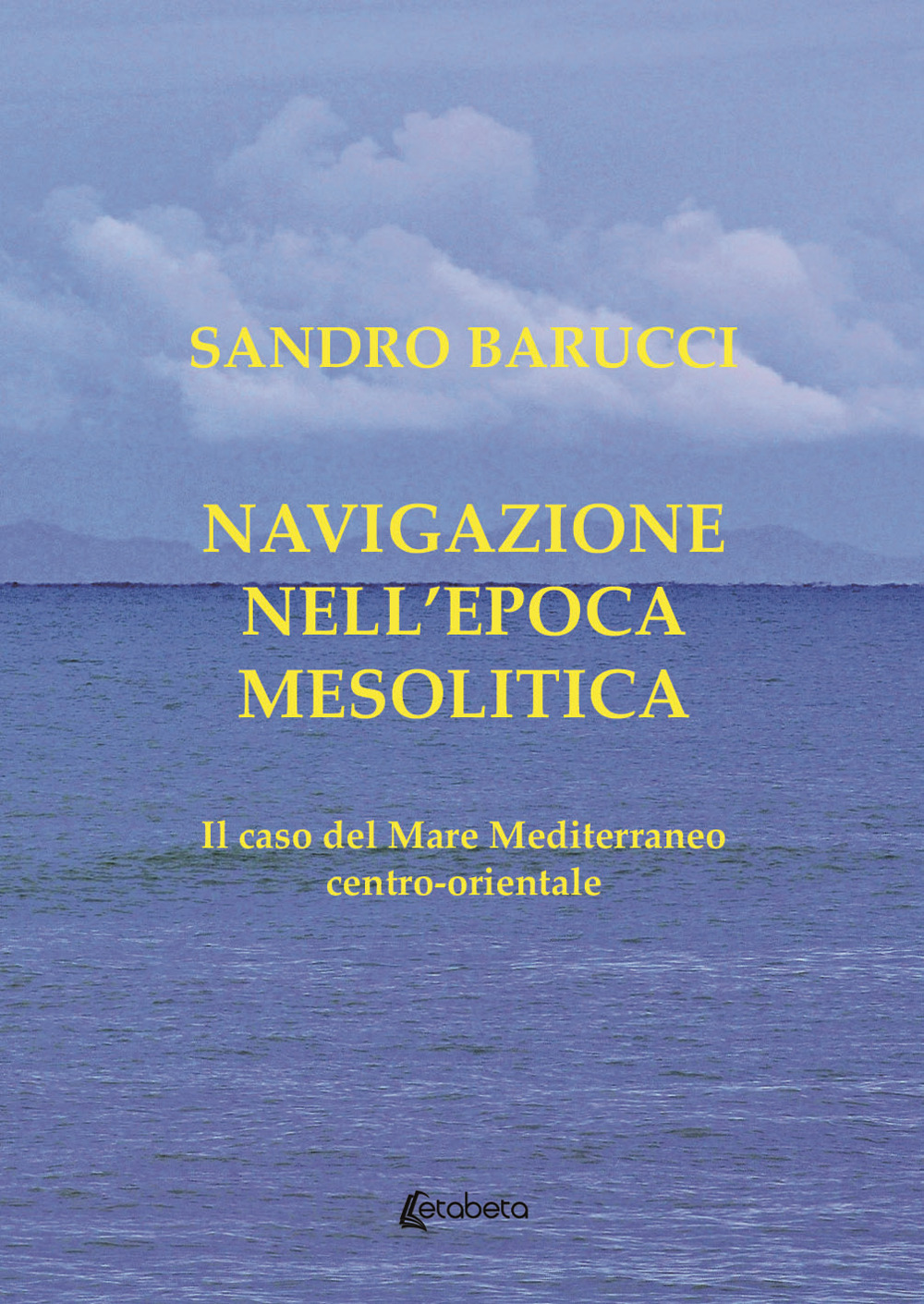 Navigazione nell'epoca mesolitica. Il caso del mare Mediterraneo centro-orientale