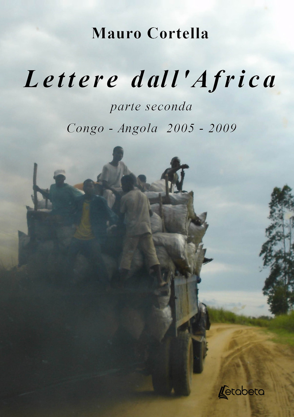 Lettere dall’Africa. Vol. 2: Congo-Angola 2005-2009