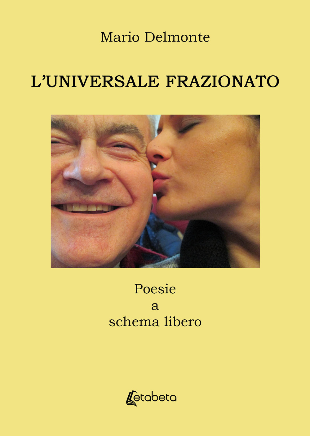 L’universale frazionato. Poesie a schema libero