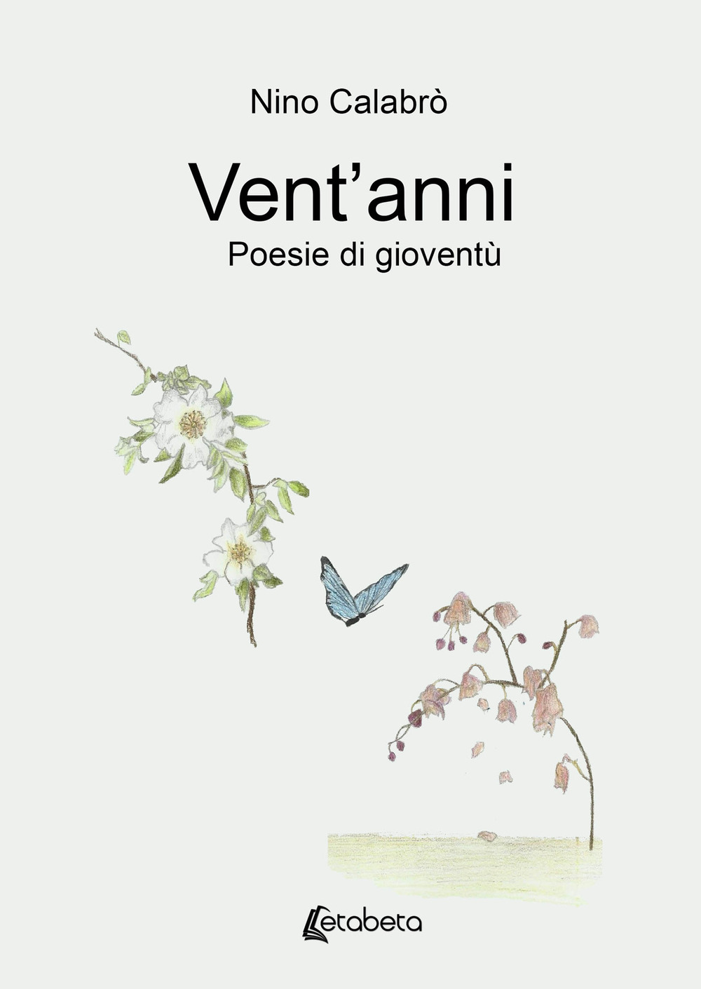 Vent’anni. Poesie di gioventù