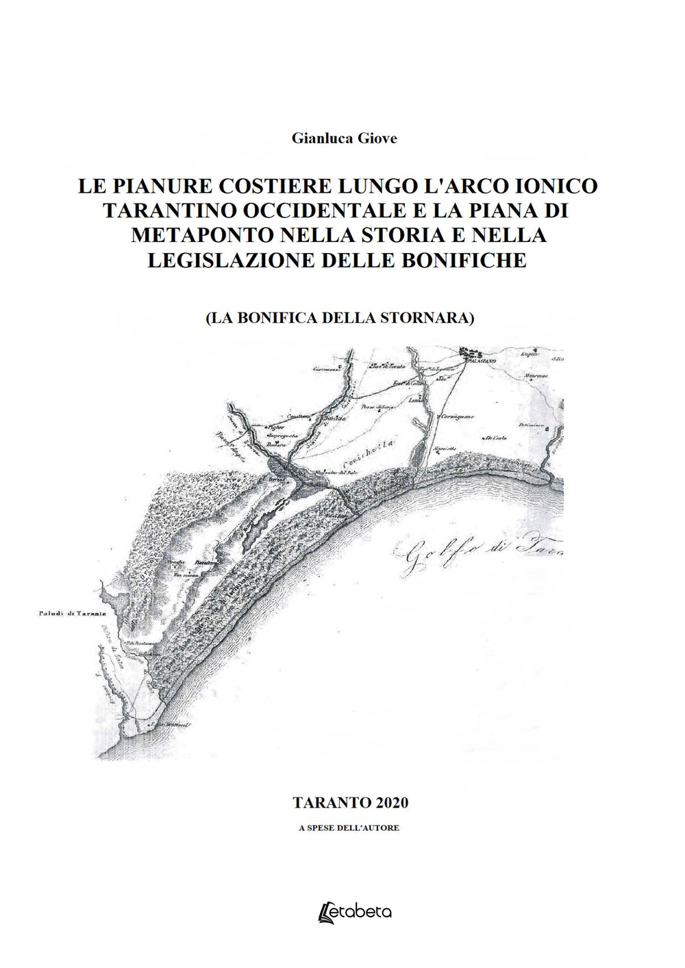 Le pianure costiere lungo l’arco ionico tarantino occidentale e la piana di Metaponto nella storia e nella legislazione delle bonifiche. La bonifica della Stornara