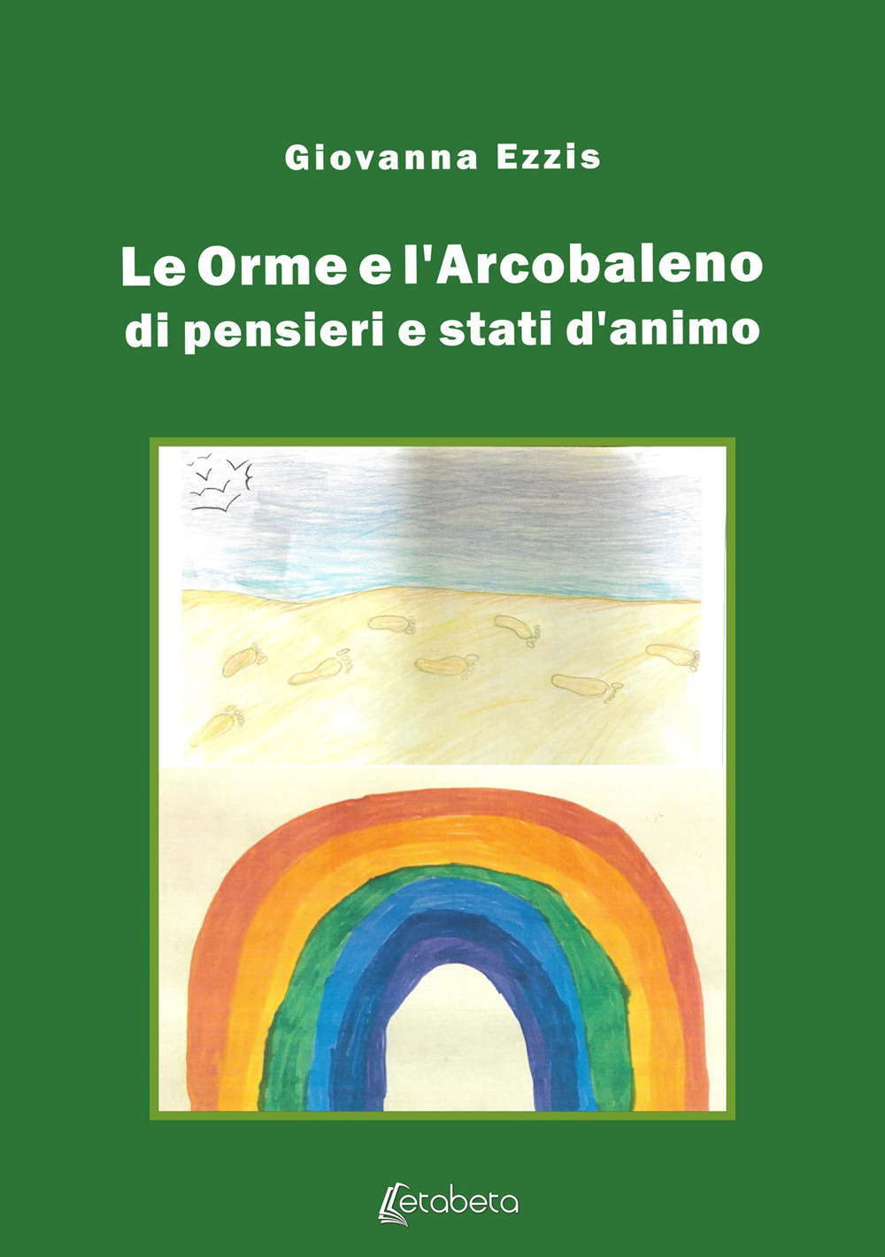 Le orme e l’arcobaleno di pensieri e stati d’animo