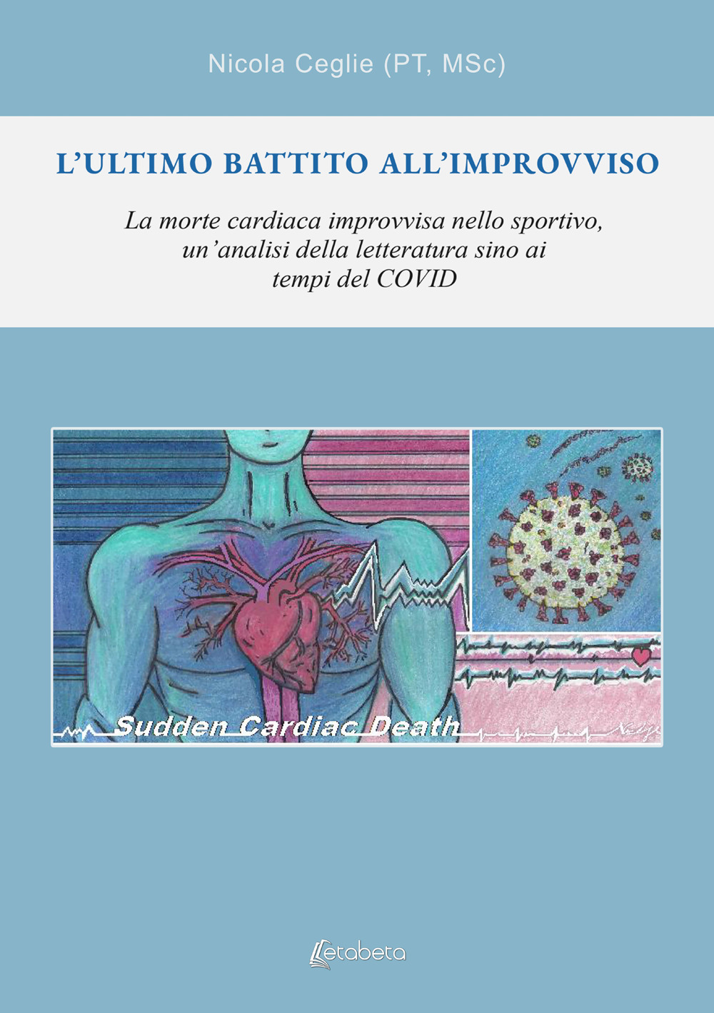 L'’ultimo battito all’improvviso. La morte cardiaca improvvisa nello sportivo, un’analisi della letteratura sino ai tempi del covid