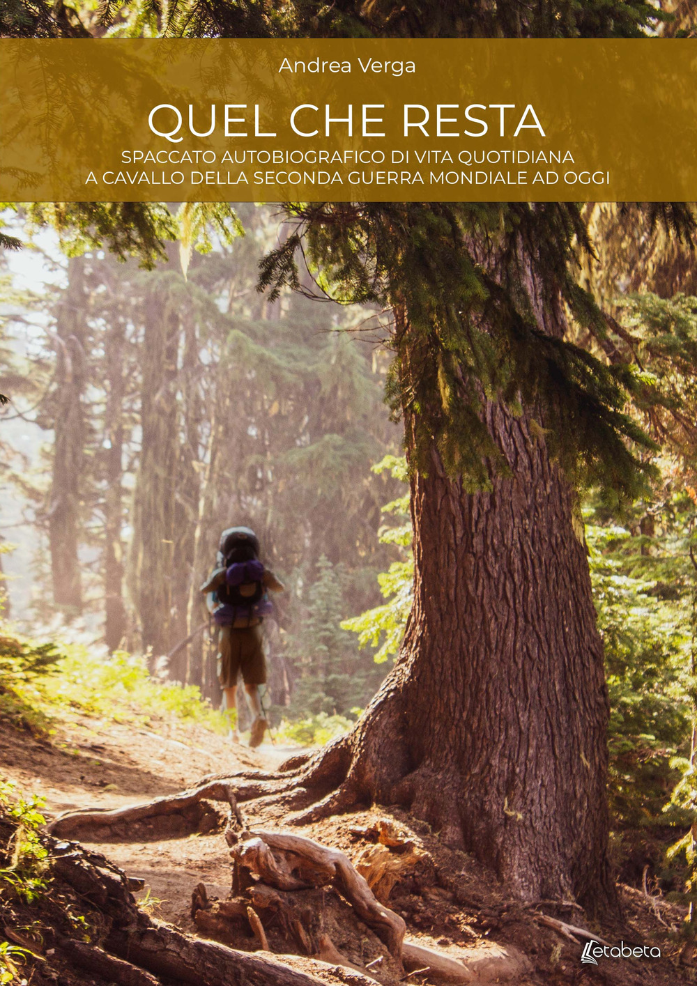 Quel che resta. Spaccato autobiografico di vita quotidiana a cavallo della seconda guerra mondiale ad oggi