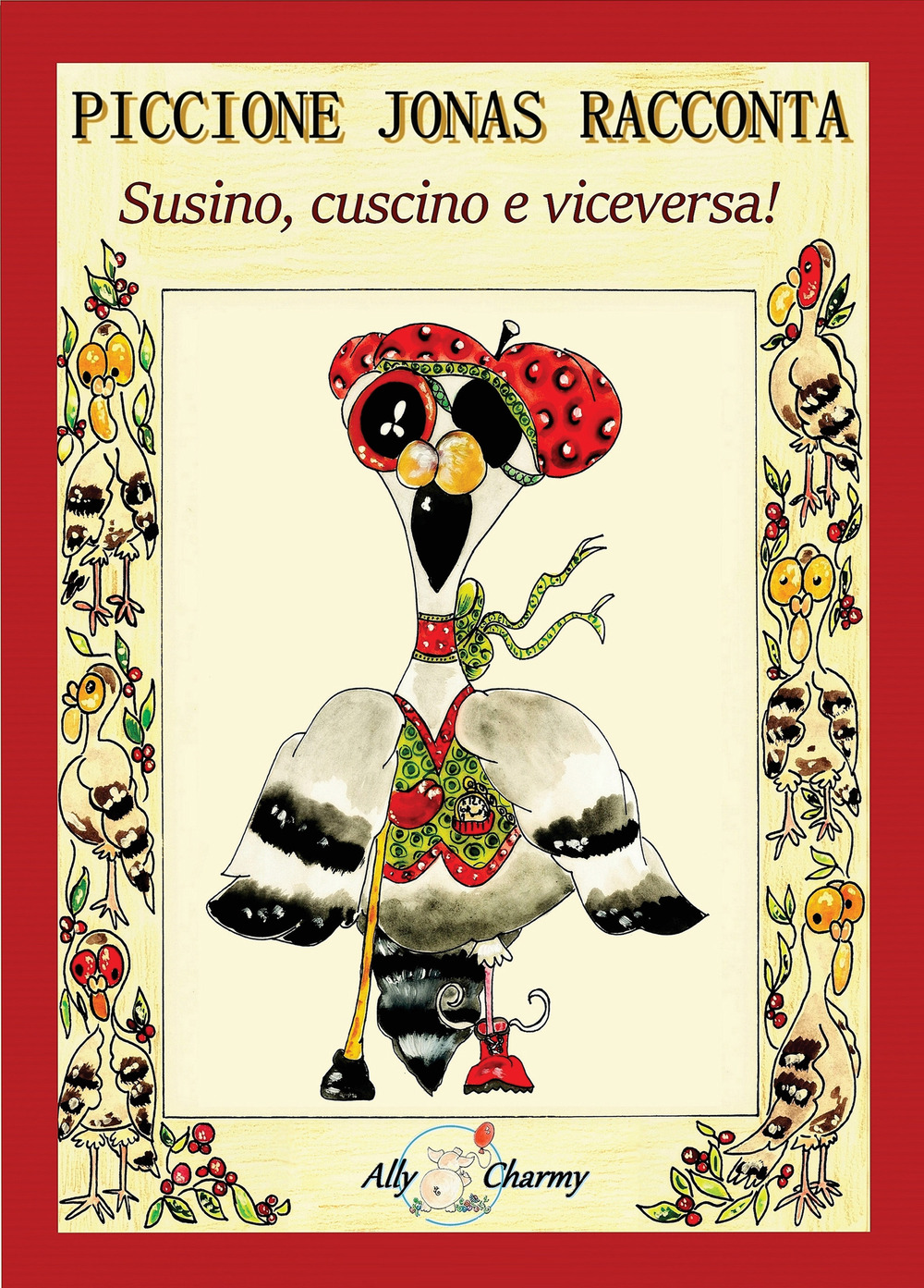 Piccione Jonas racconta. Susino, cuscino e viceversa!