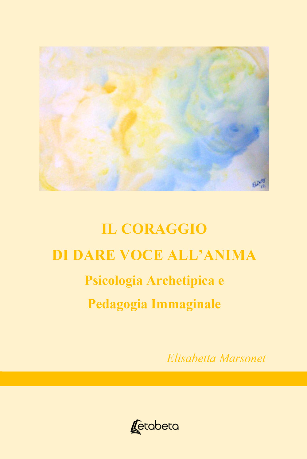 Il coraggio di dare voce all’anima. Psicologia archetipica e pedagogia immaginale