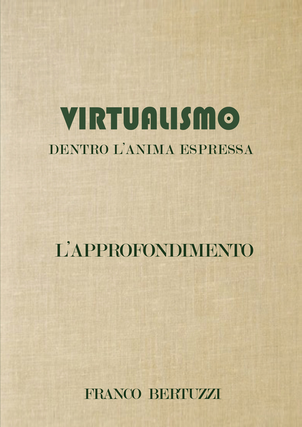 Virtualismo. Dentro l’anima espressa. L’approfondimento