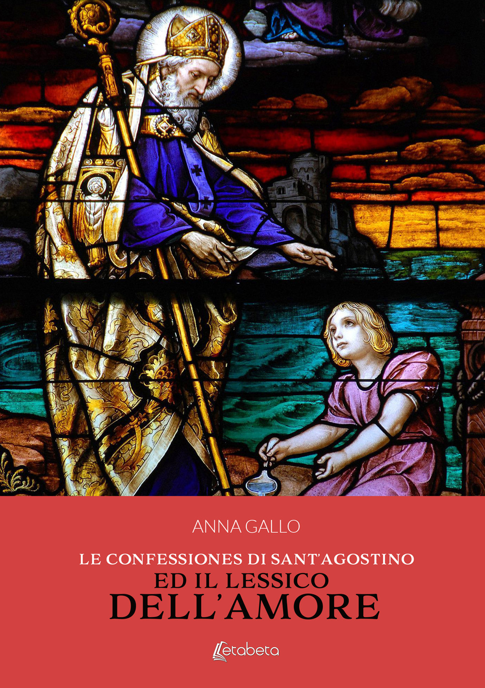 Le Confessiones di Sant’Agostino ed il lessico dell’amore