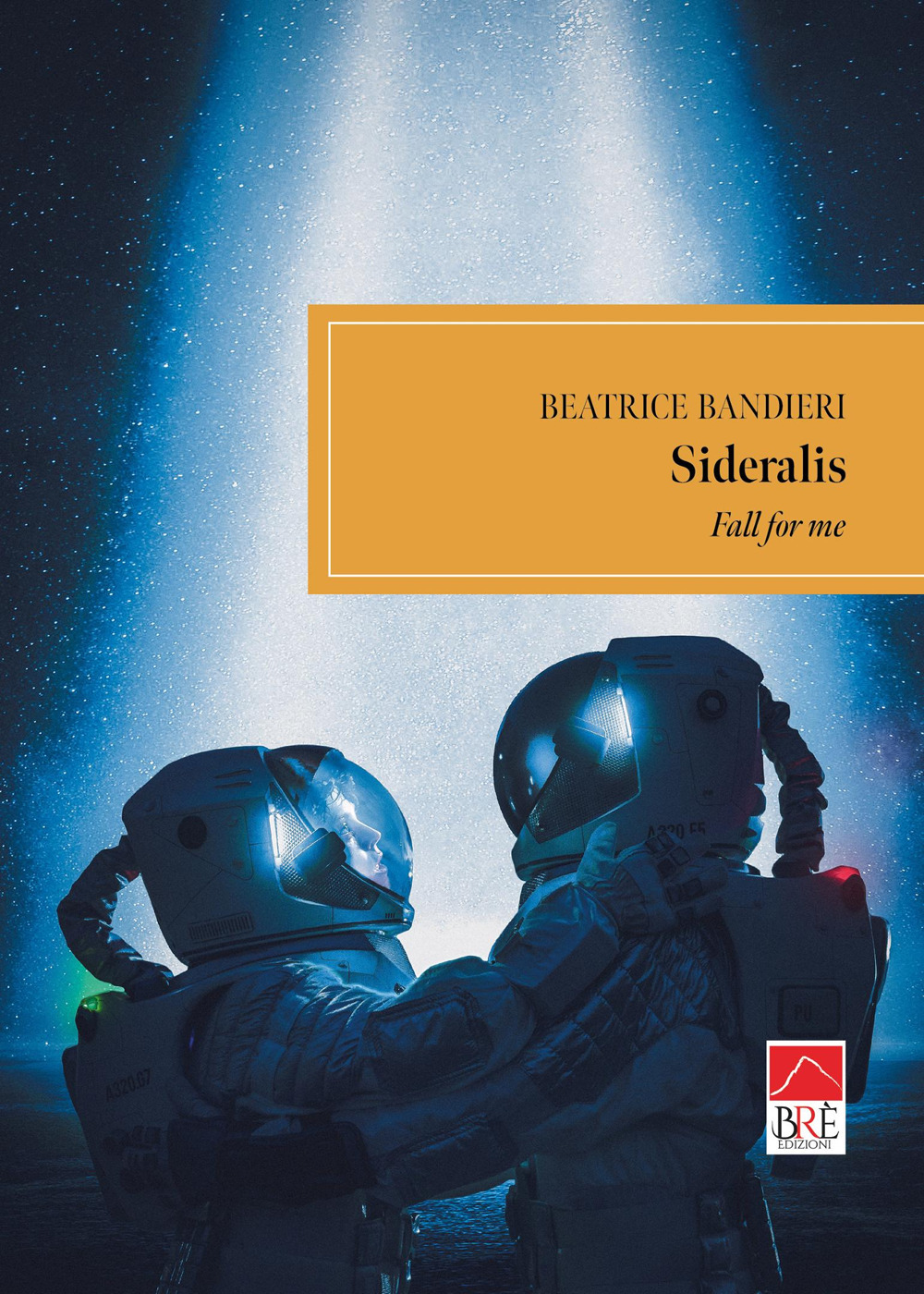 Sideralis. Fall for me. Ediz. italiana