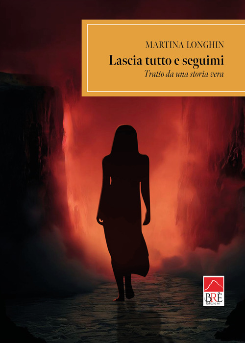 Lascia tutto e seguimi. Tratto da una storia vera