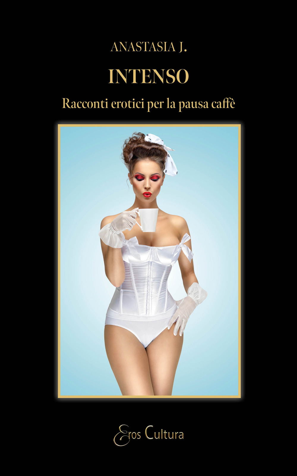 Intenso. Racconti erotici per la pausa caffè
