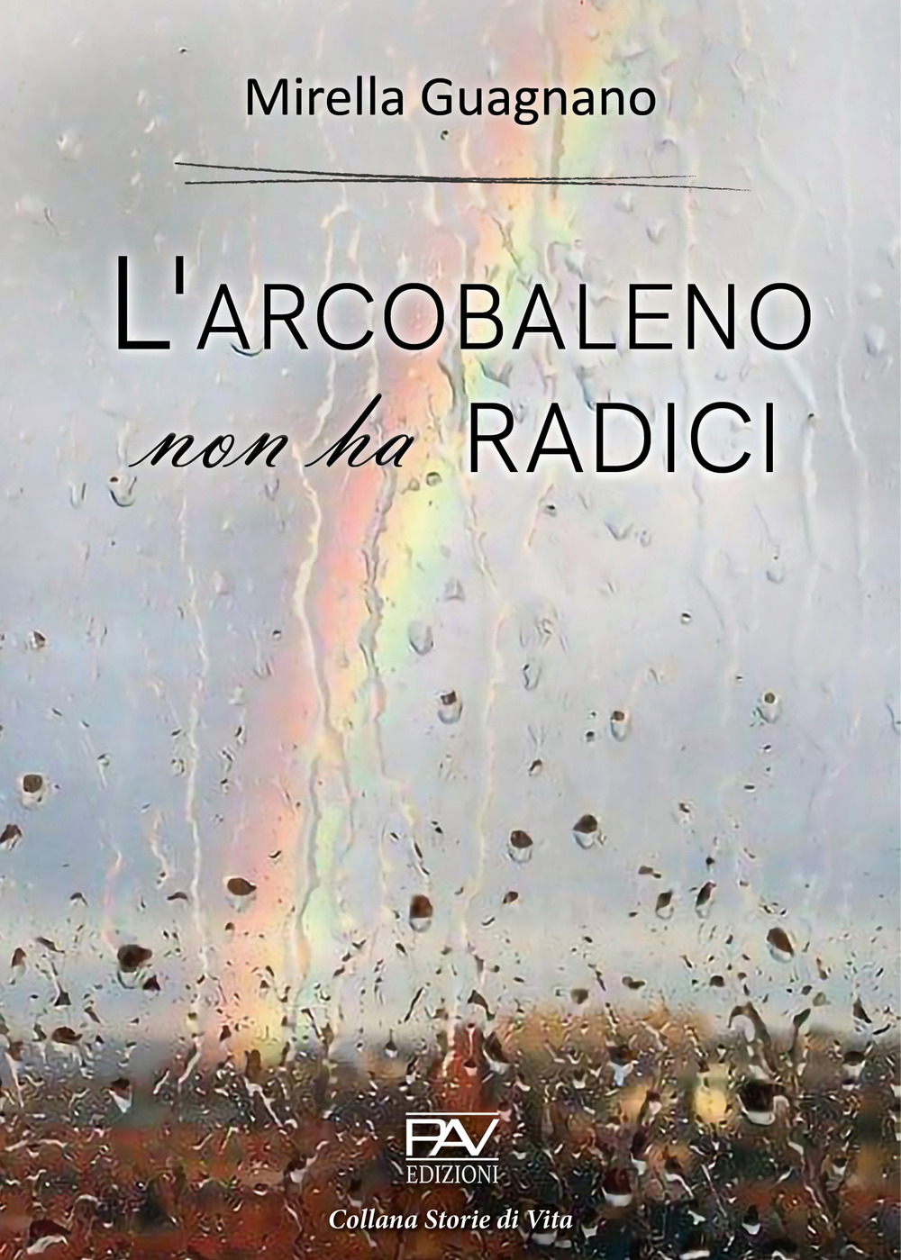 L'arcobaleno non ha radici