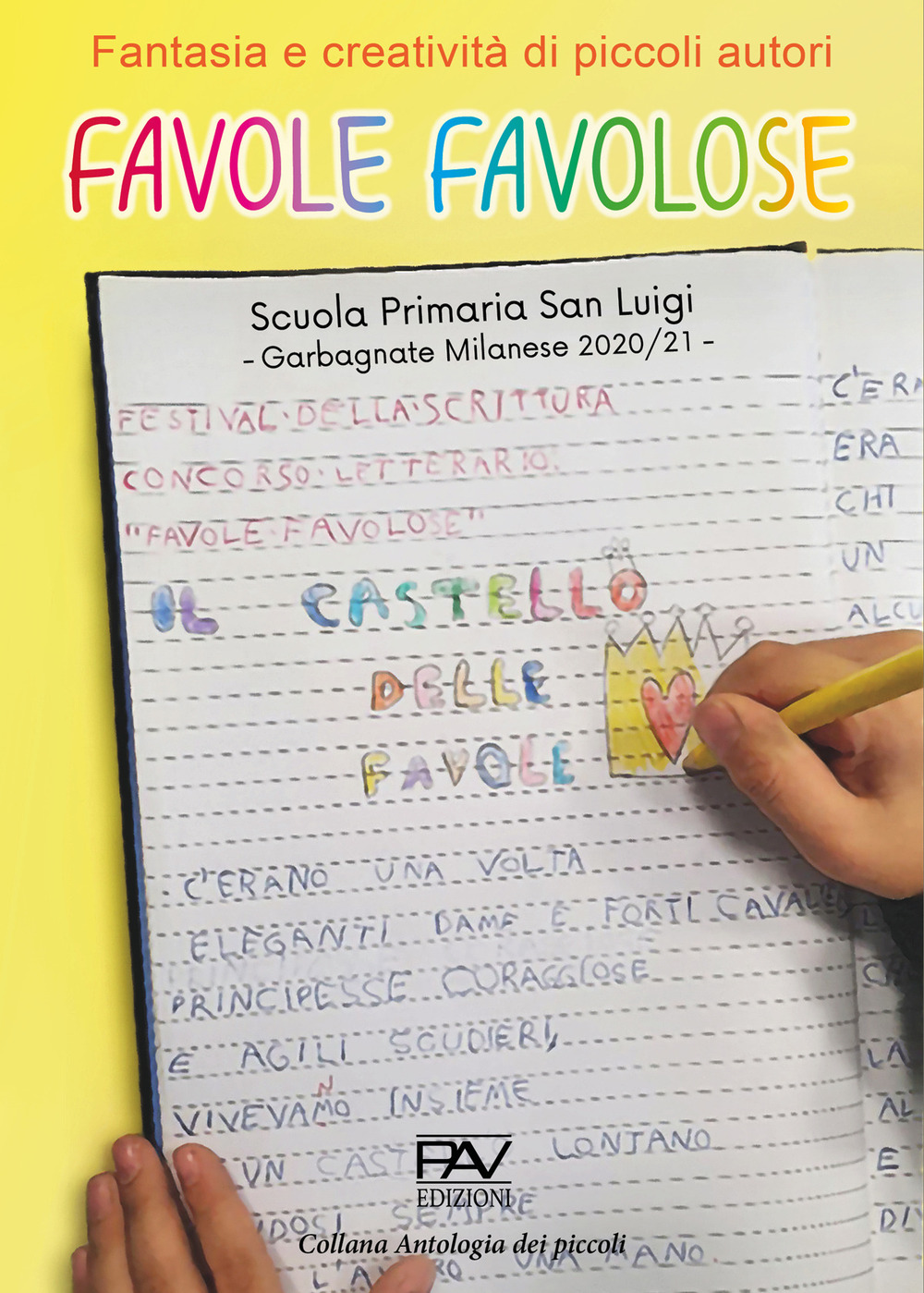 Favole favolose. Fantasia e creatività dei piccoli autori. Piccoli autori della Scuola Primaria San Luigi, Garbagnate Milanese 2020/21