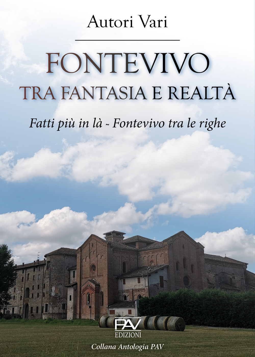 Fontevivo tra fantasia e realtà. Fatti più in là. Fontevivo tra le righe