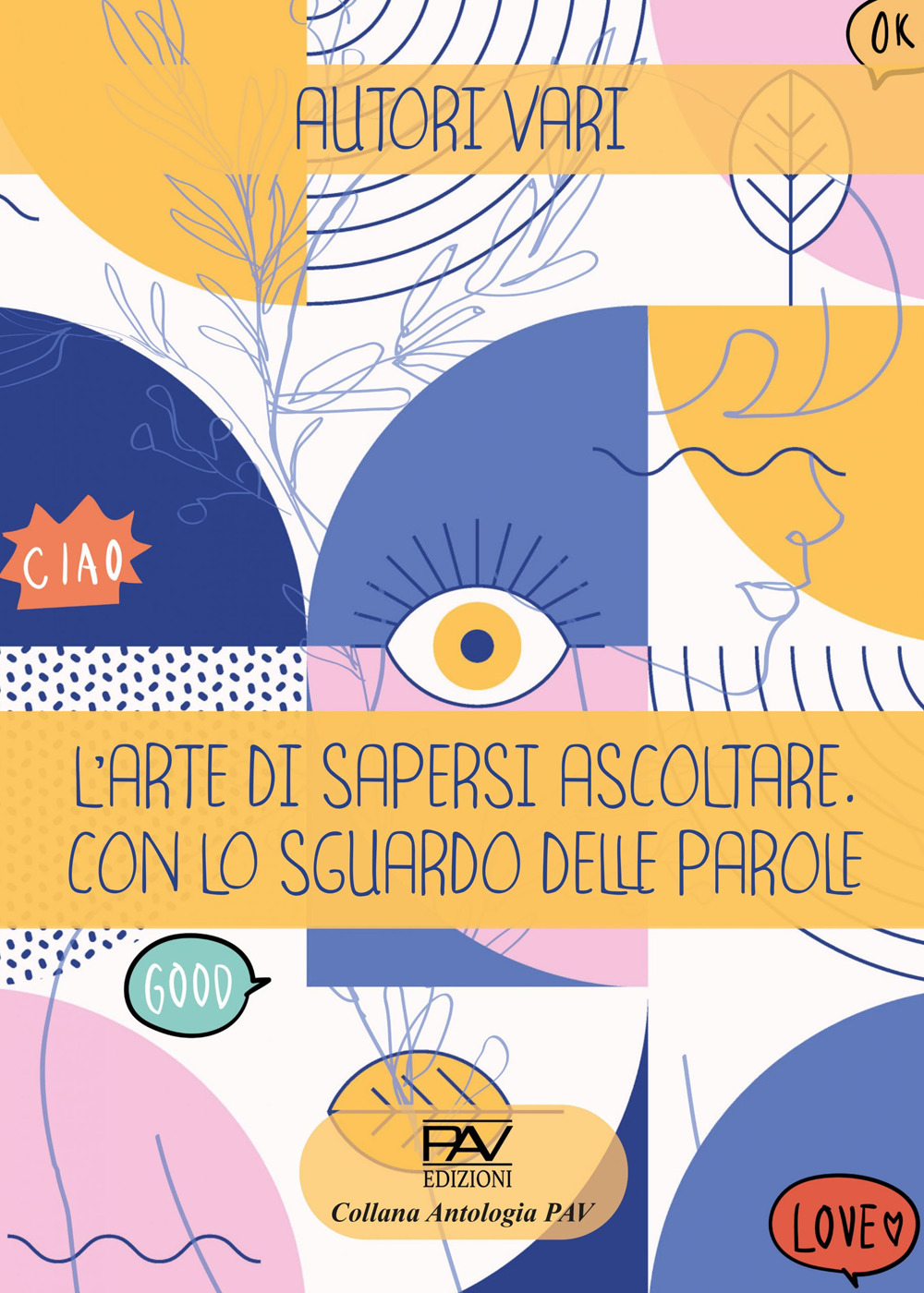 L’arte di sapersi ascoltare. Con lo sguardo delle parole.