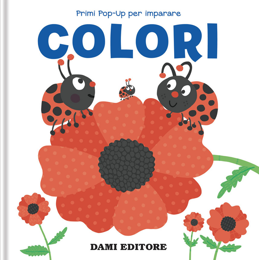 Colori. Primi pop-up per imparare
