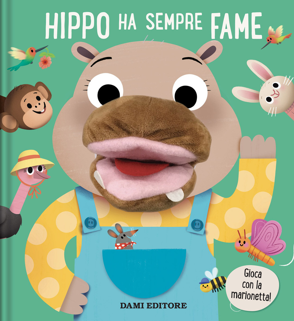 Hippo ha sempre fame. Libri puppet