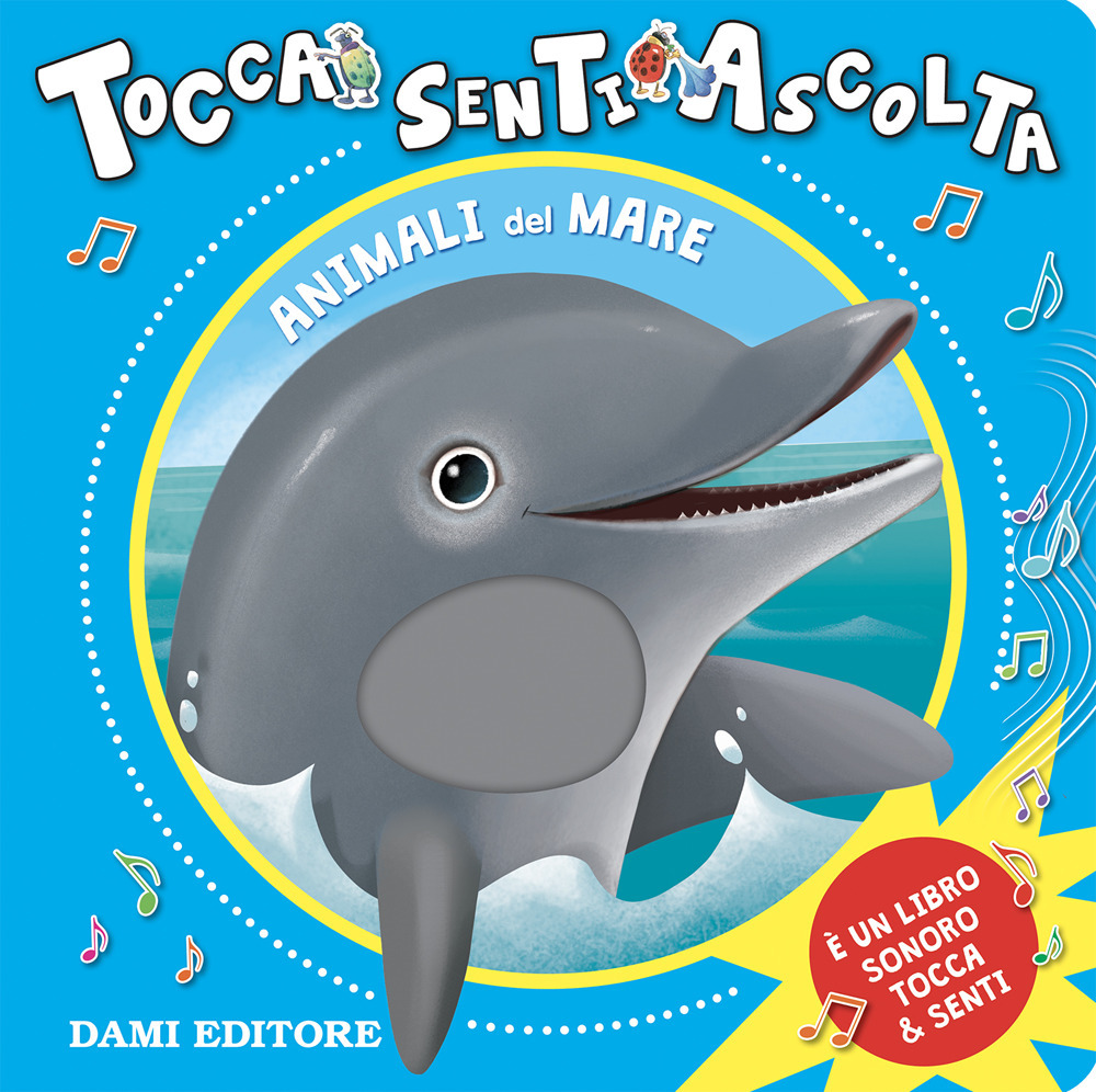 Animali del mare. Tocca senti ascolta