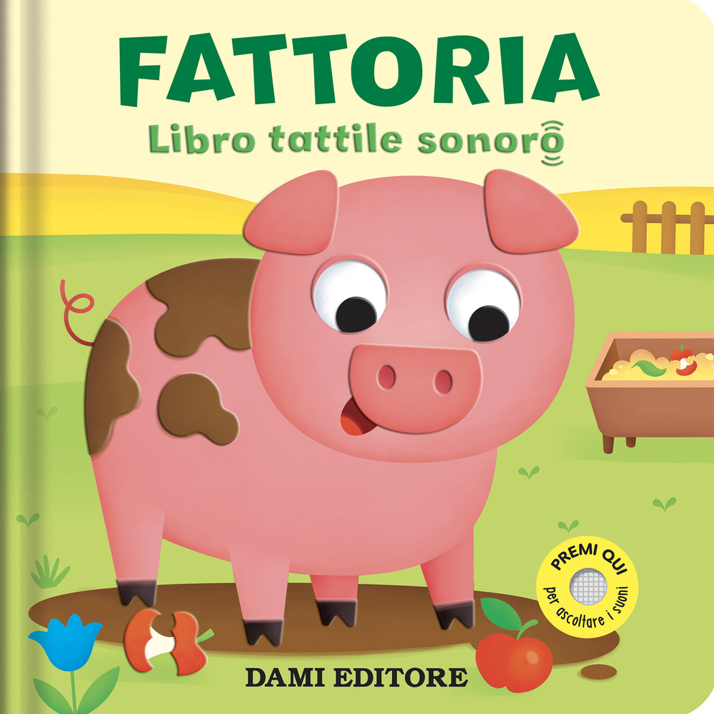 Fattoria. Libro tattile sonoro