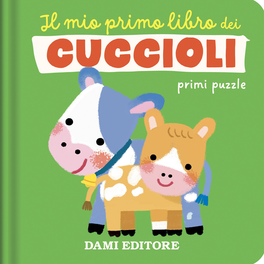 Il mio primo libro dei cuccioli. Primi puzzle