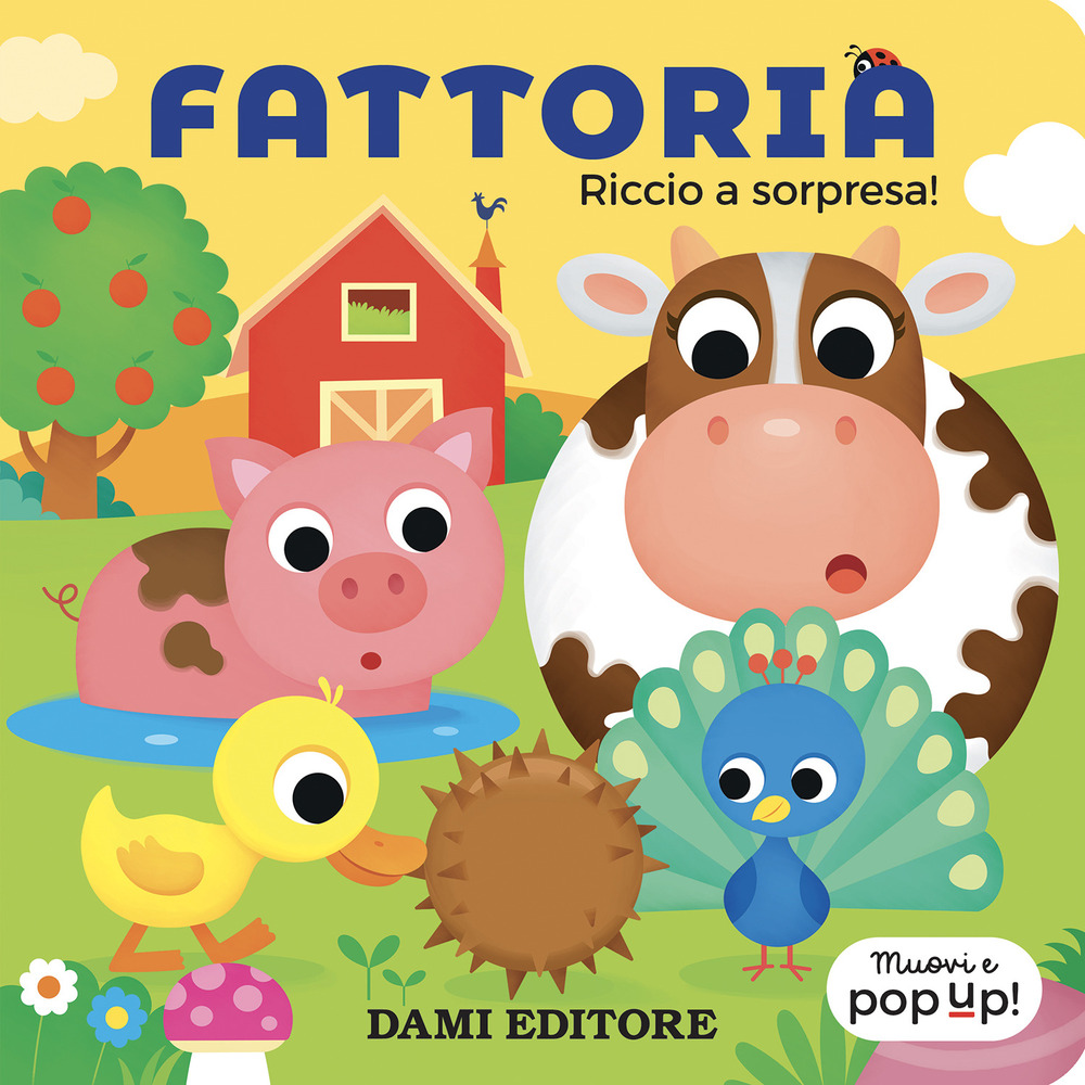 Fattoria. Riccio a sorpresa! Muovi e pop-up!