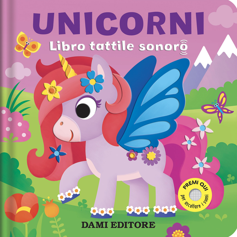 Unicorni. Libro tattile sonoro