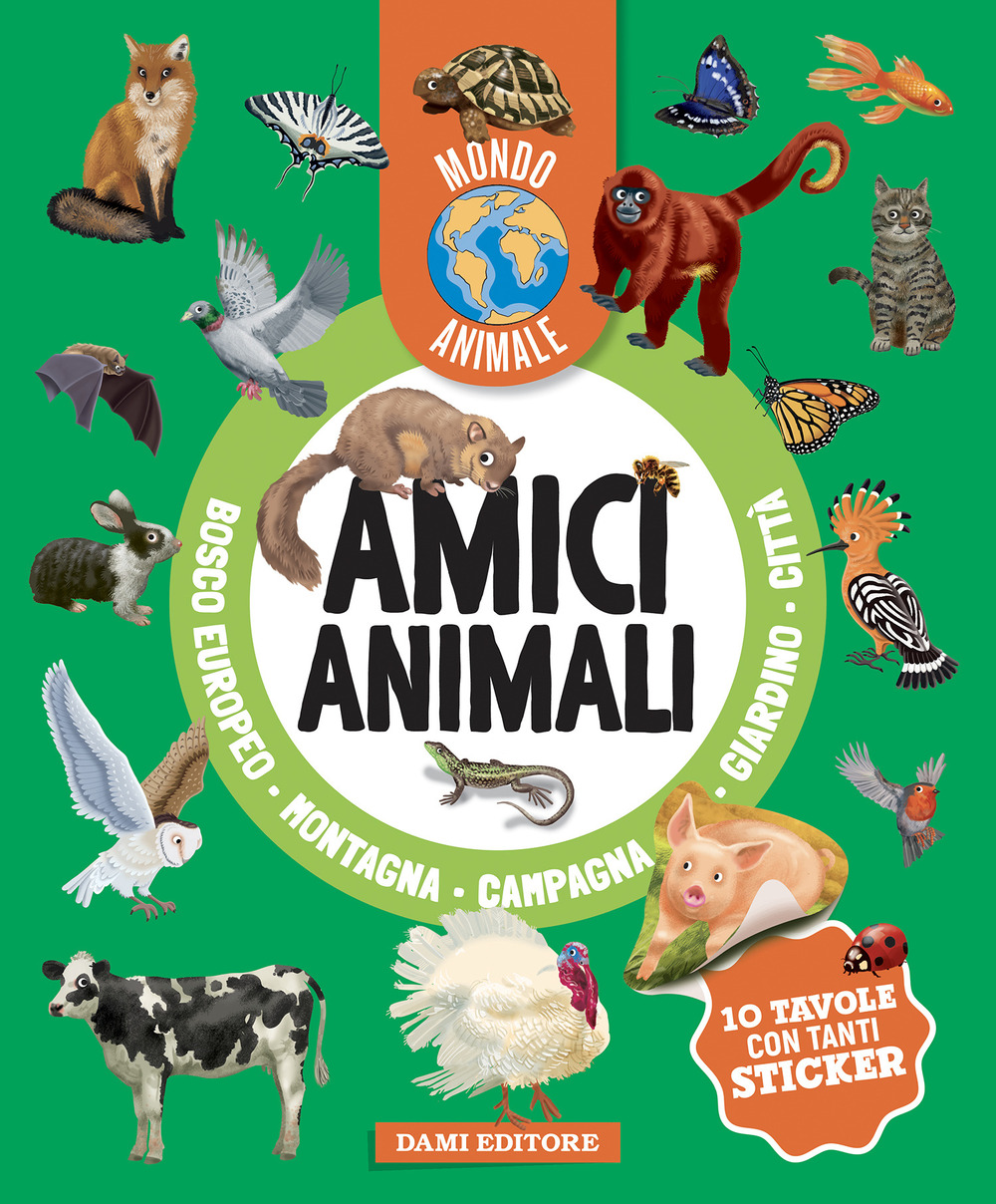 Amici animali. Mondo animale. Con adesivi