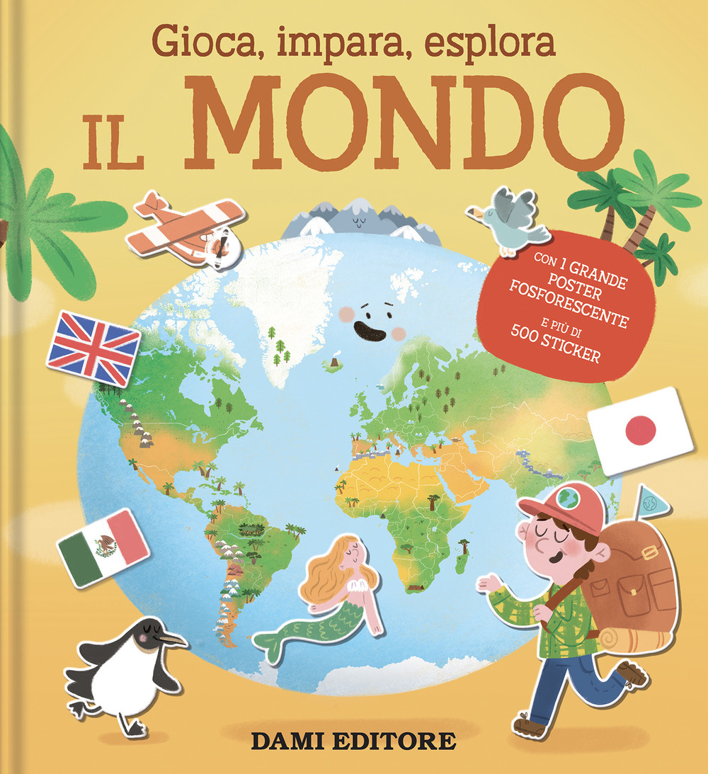 Il mondo. Gioca, impara, esplora
