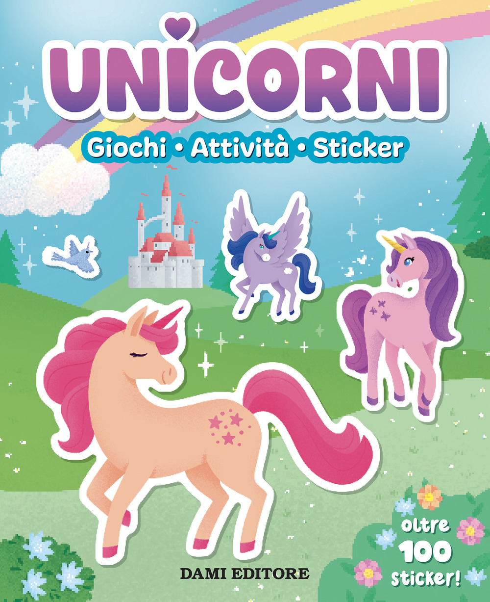 Unicorni. Giochi, attività, sticker