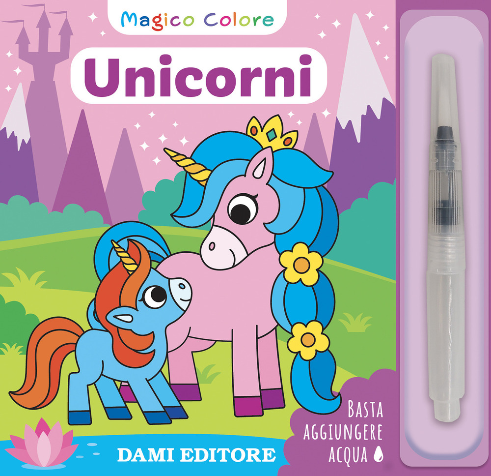 Unicorni. Magico colore