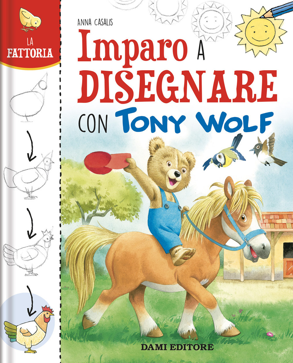 La fattoria. Imparo a disegnare con Tony Wolf