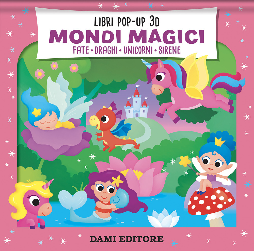 Mondi magici. Fate. Draghi. Unicorni. Sirene