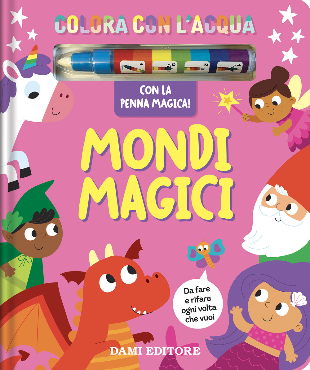 Mondi magici. Colora con l'acqua