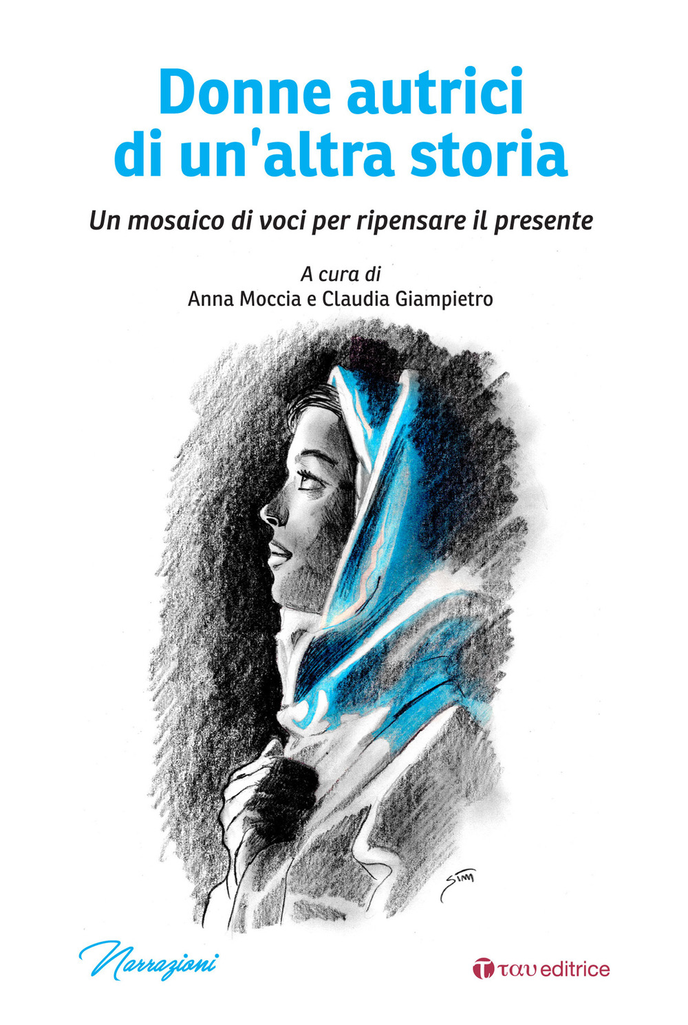 Donne autrici di un'altra storia. Un mosaico di voci per ripensare il presente