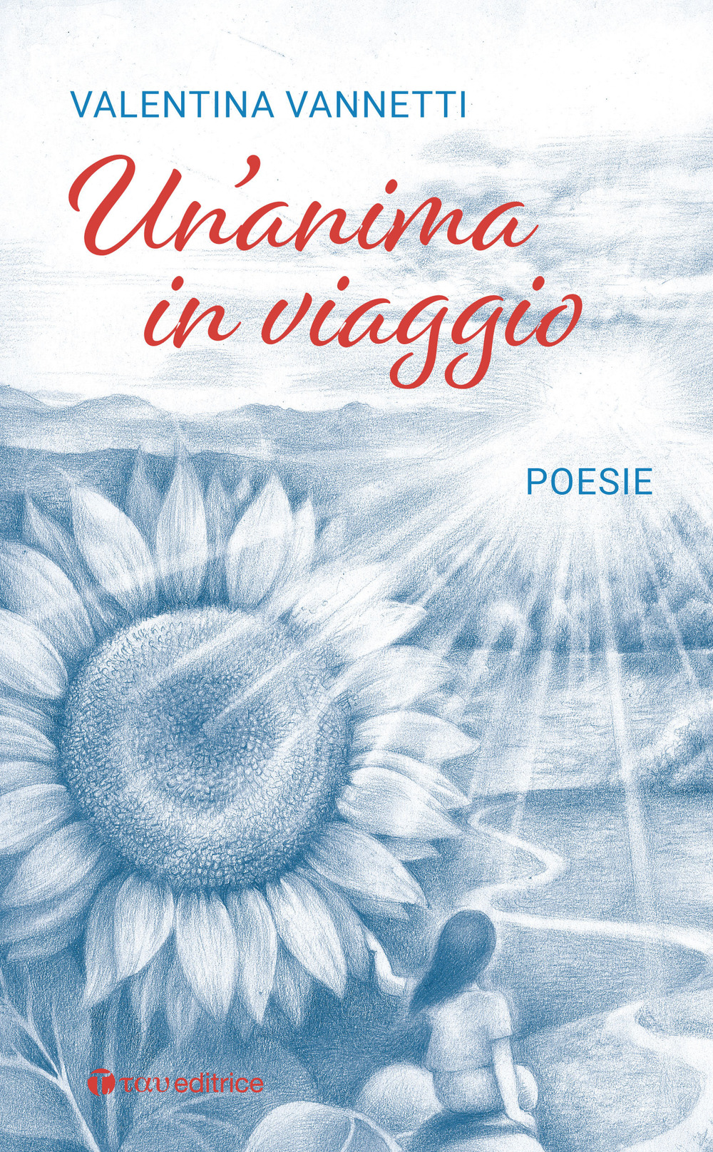 Un'anima in viaggio. Poesie