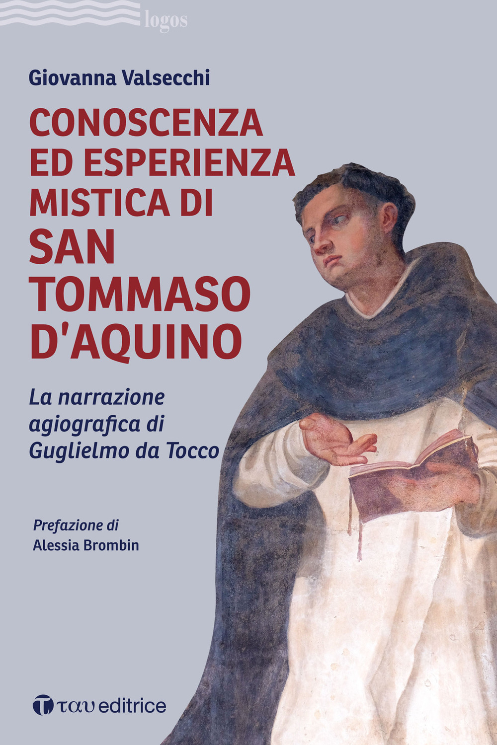 Conoscenza ed esperienza mistica di San Tommaso d’Aquino. La narrazione agiografica di Guglielmo da Tocco