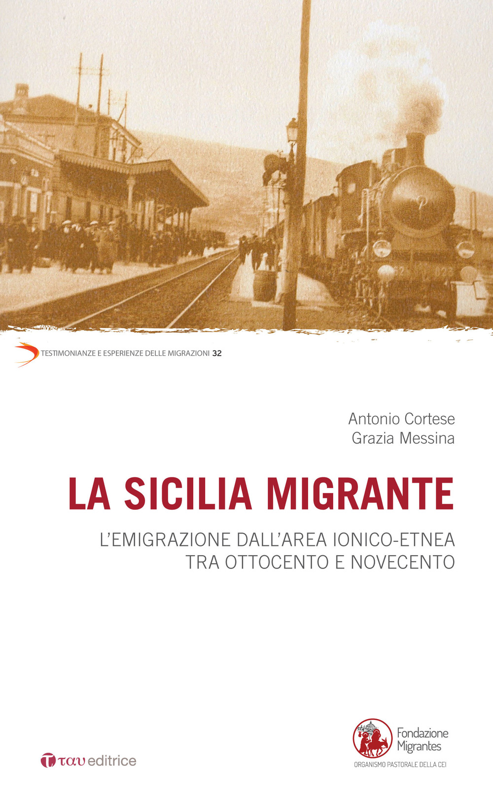 La Sicilia migrante. L’emigrazione dall'area ionico-etnea tra Ottocento e Novecento
