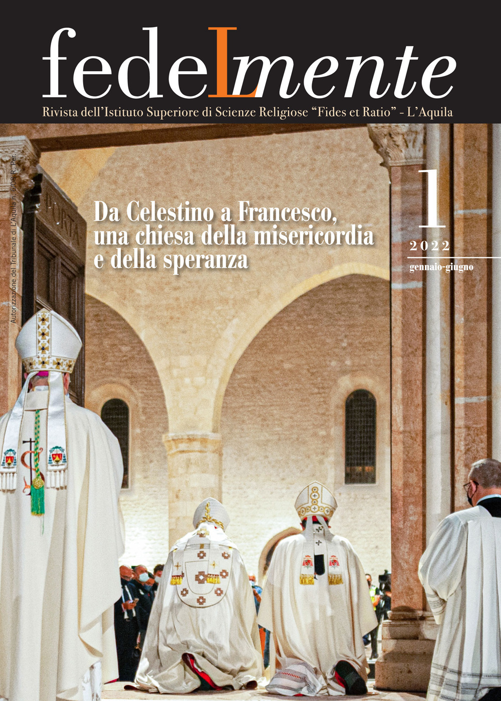 Fedelmente. Rivista dell’Istituto Superiore di Scienze Religiose «Fides et Ratio» L’Aquila. Vol. 1: Da Celestino a Francesco, una chiesa della misericordia e della speranza