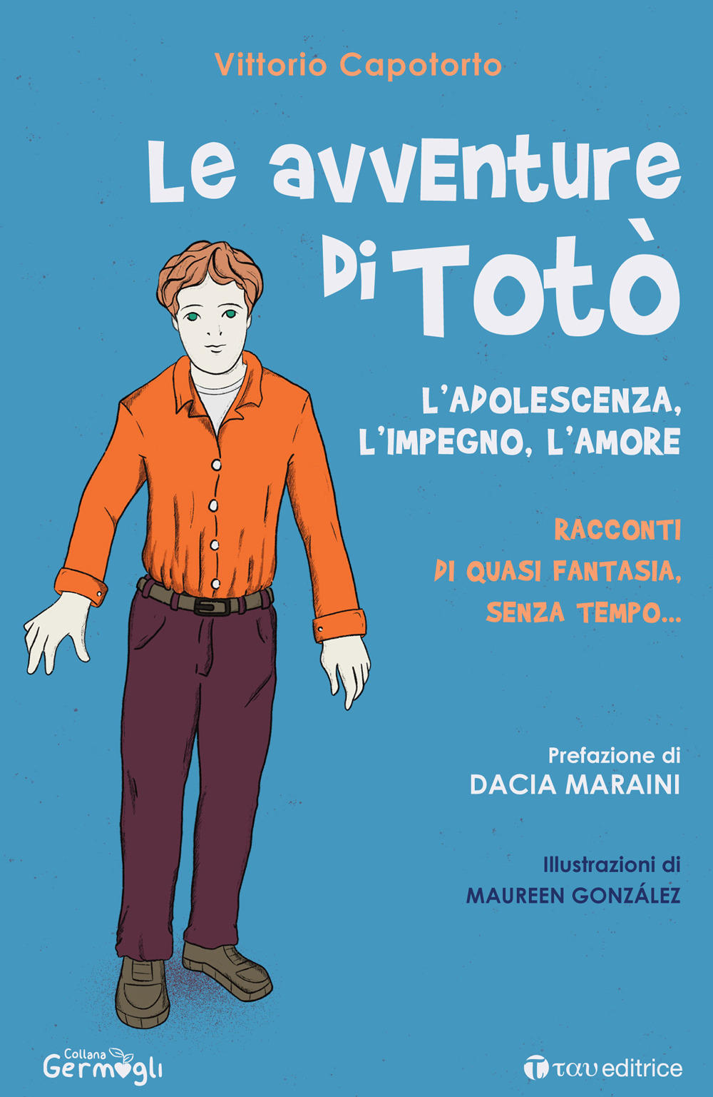 Le avventure di Totò. L'adolescenza, l'impegno, l'amore. Racconti di quasi fantasia, senza tempo