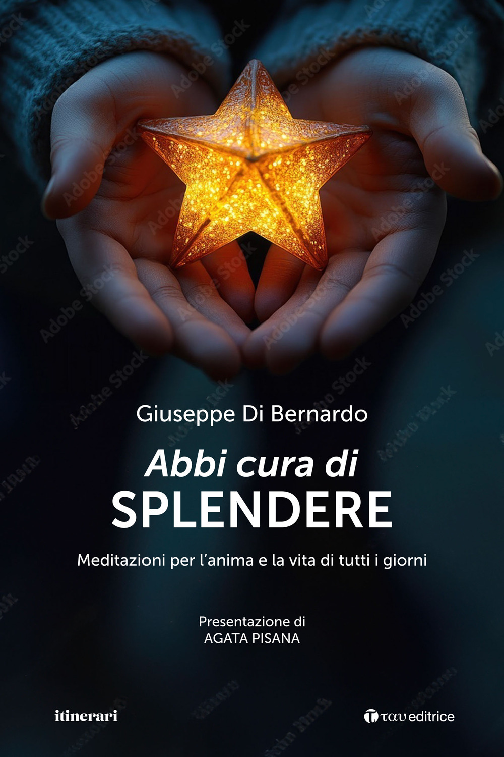 Abbi cura di splendere. Meditazioni per l’anima e la vita di tutti i giorni