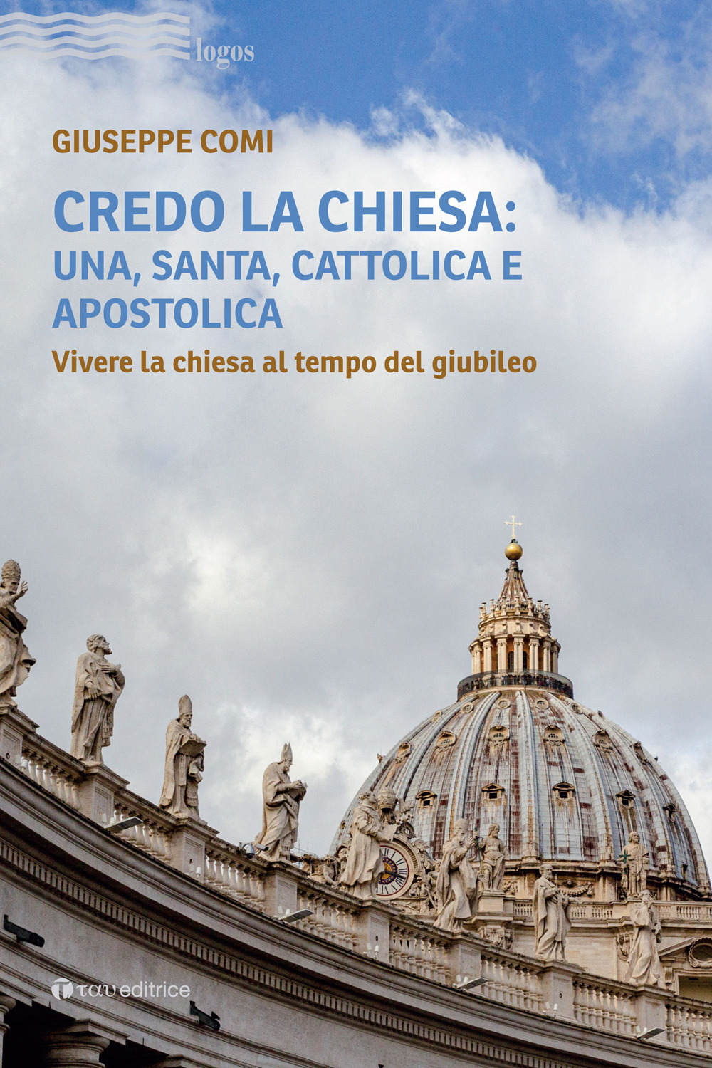 Credo la Chiesa: una, santa, cattolica e apostolica. Vivere la chiesa al tempo del giubileo
