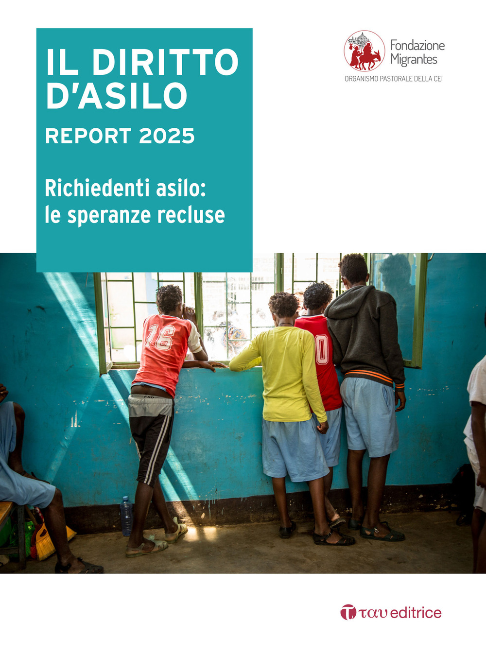 Il diritto d'asilo. Report 2025. Richiedenti asilo: le speranze recluse