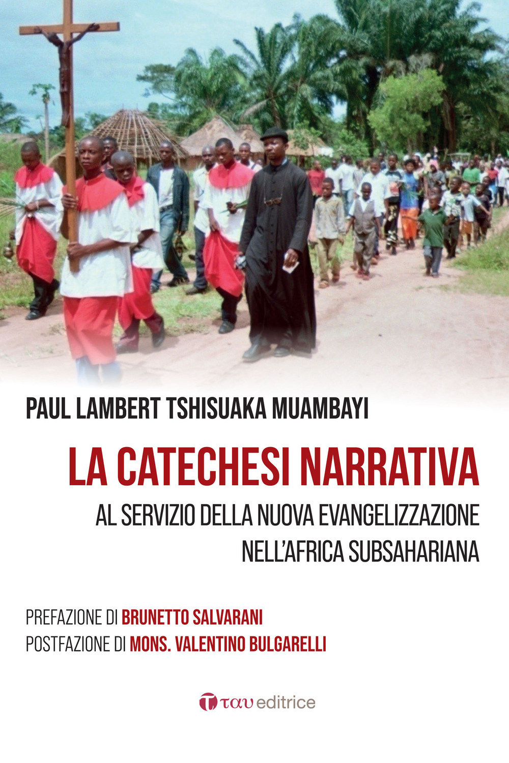 La catechesi narrativa. Al servizio della nuova evangelizzazione nell’Africa subsahariana
