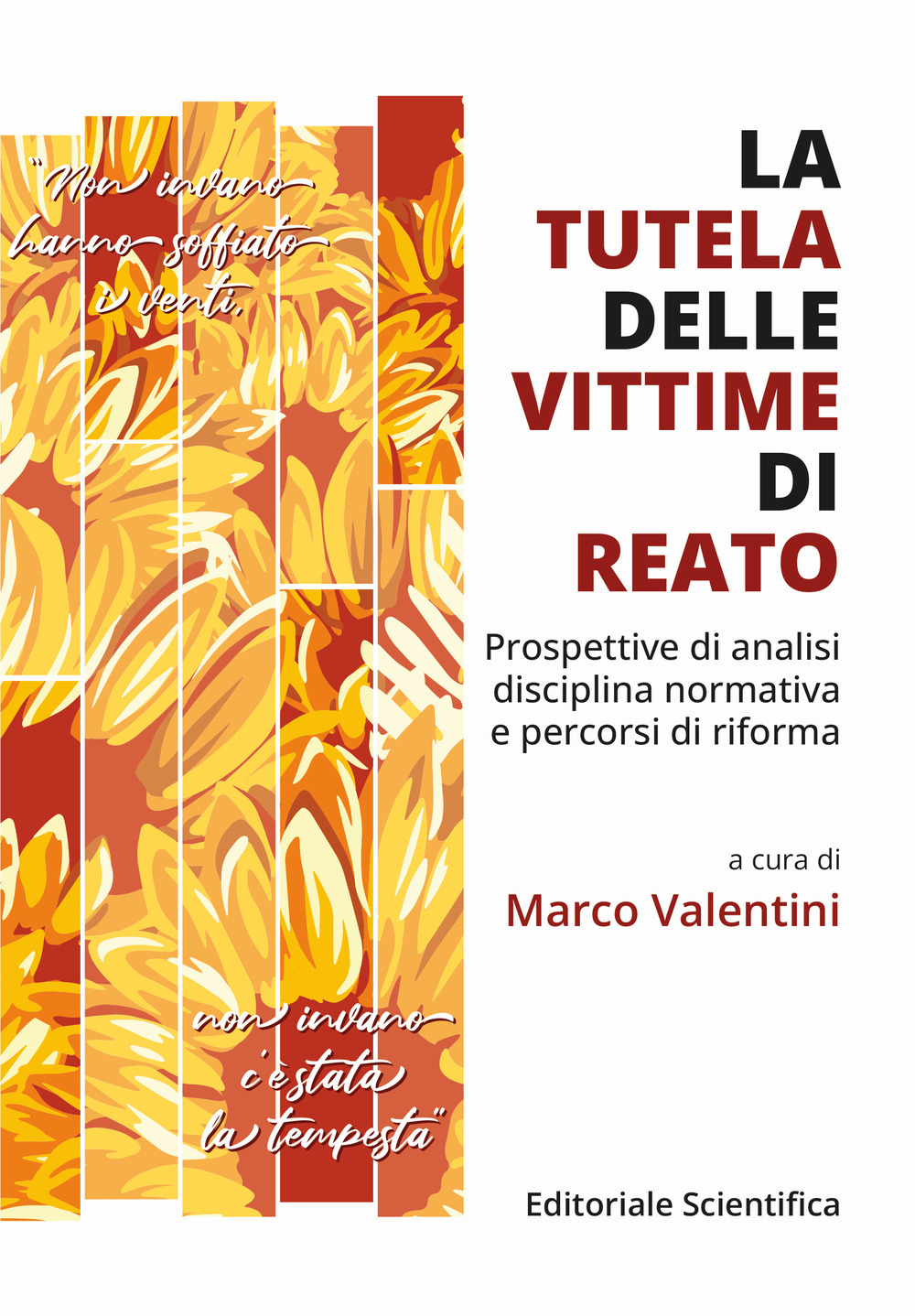 La tutela delle vittime di reato. Prospettive di analisi, disciplina normativa e percorsi di riforma