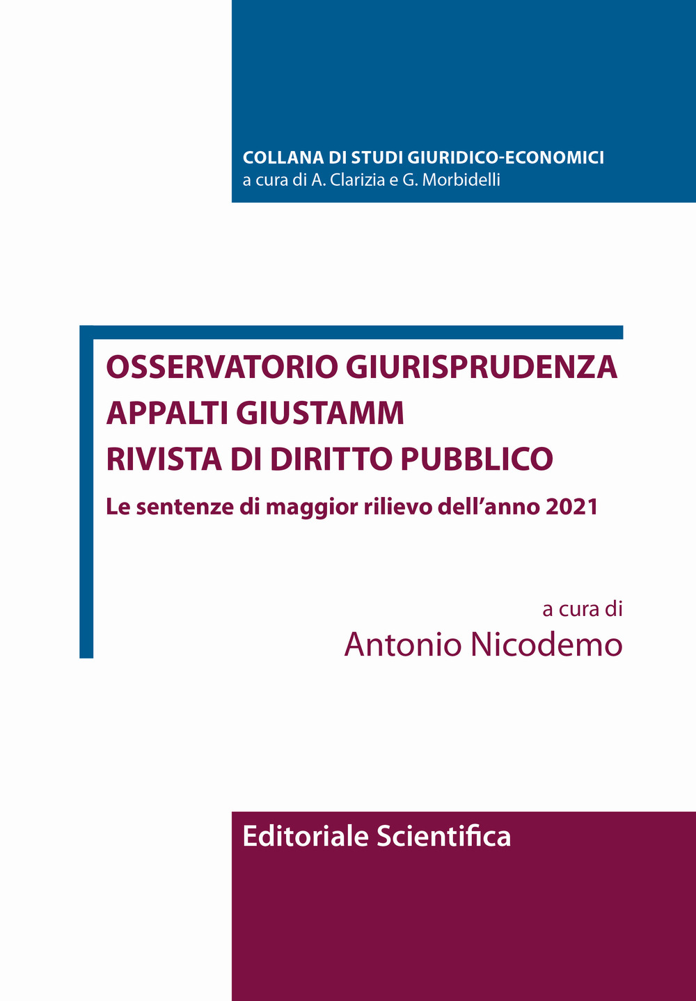 Osservatorio giurisprudenza. Appalti Giustamm. Rivista di diritto pubblico. Le sentenze di maggior rilievo dell'anno 2021