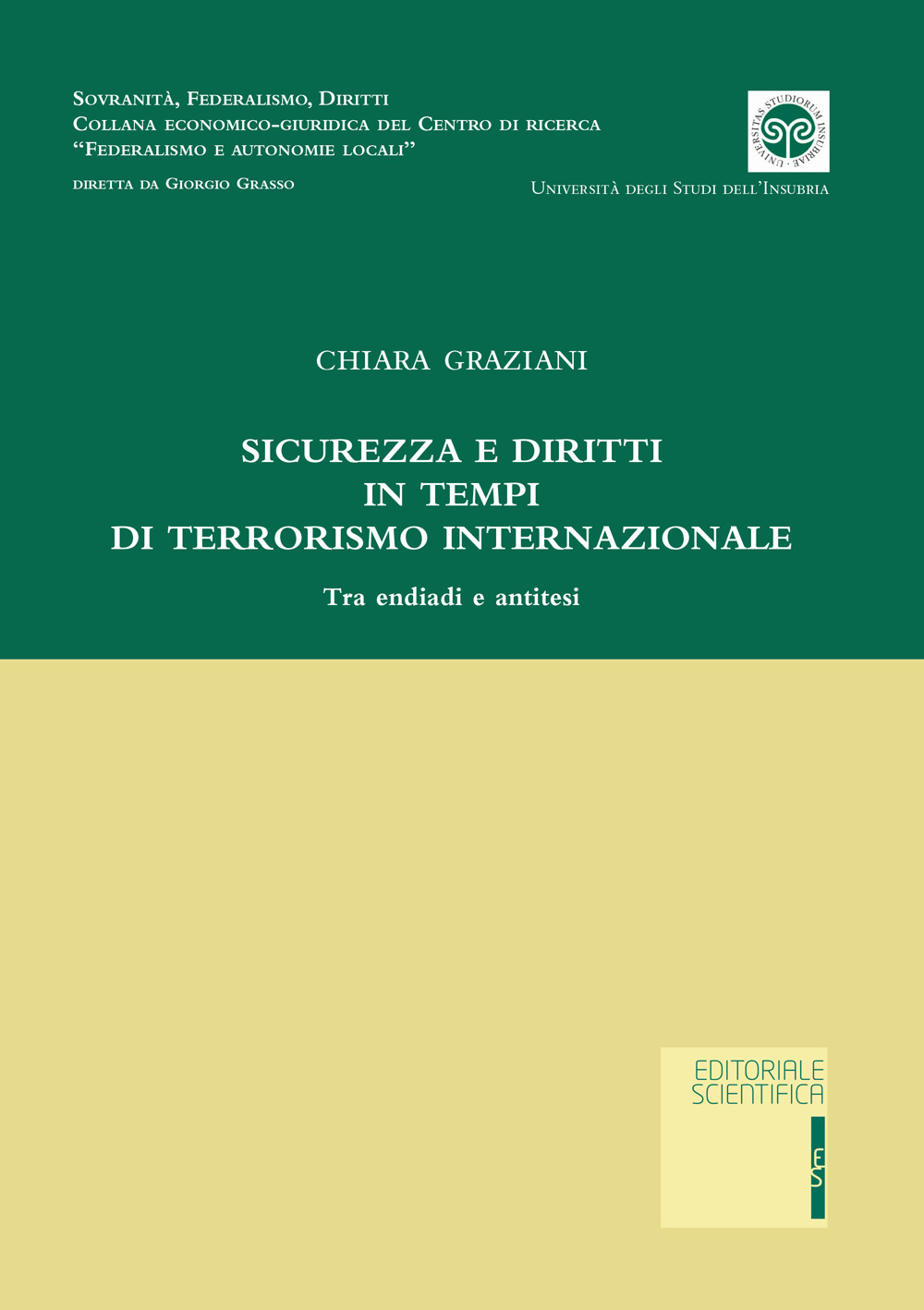 Sicurezza e diritti in tempi di terrorismo internazionale. Tra endiadi e antitesi