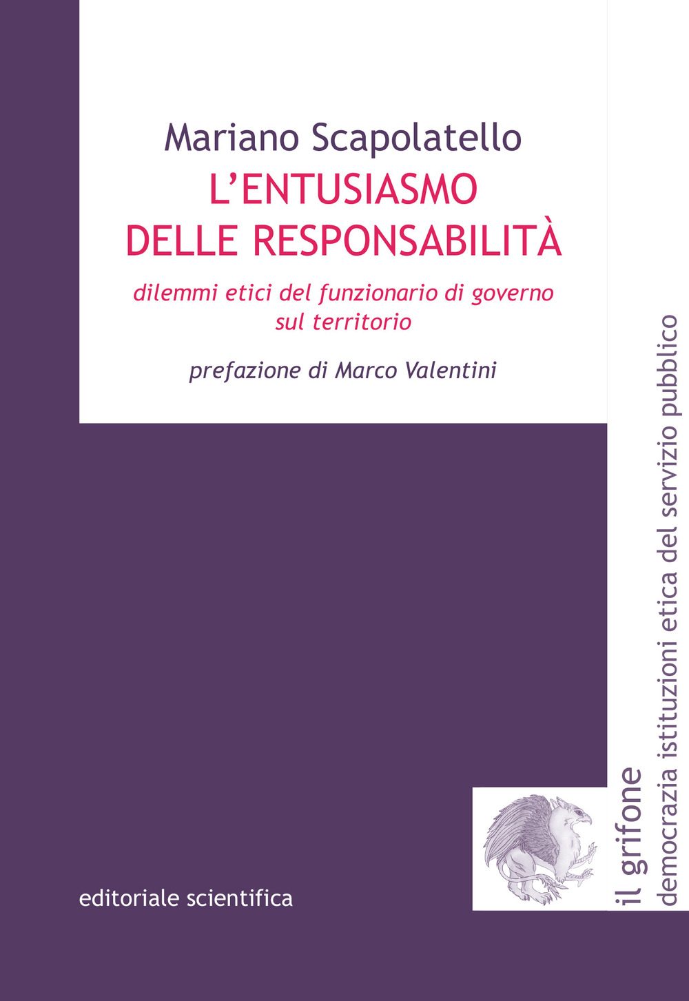 L'entusiasmo delle responsabilità. Dilemmi etici del funzionario di governo sul territorio