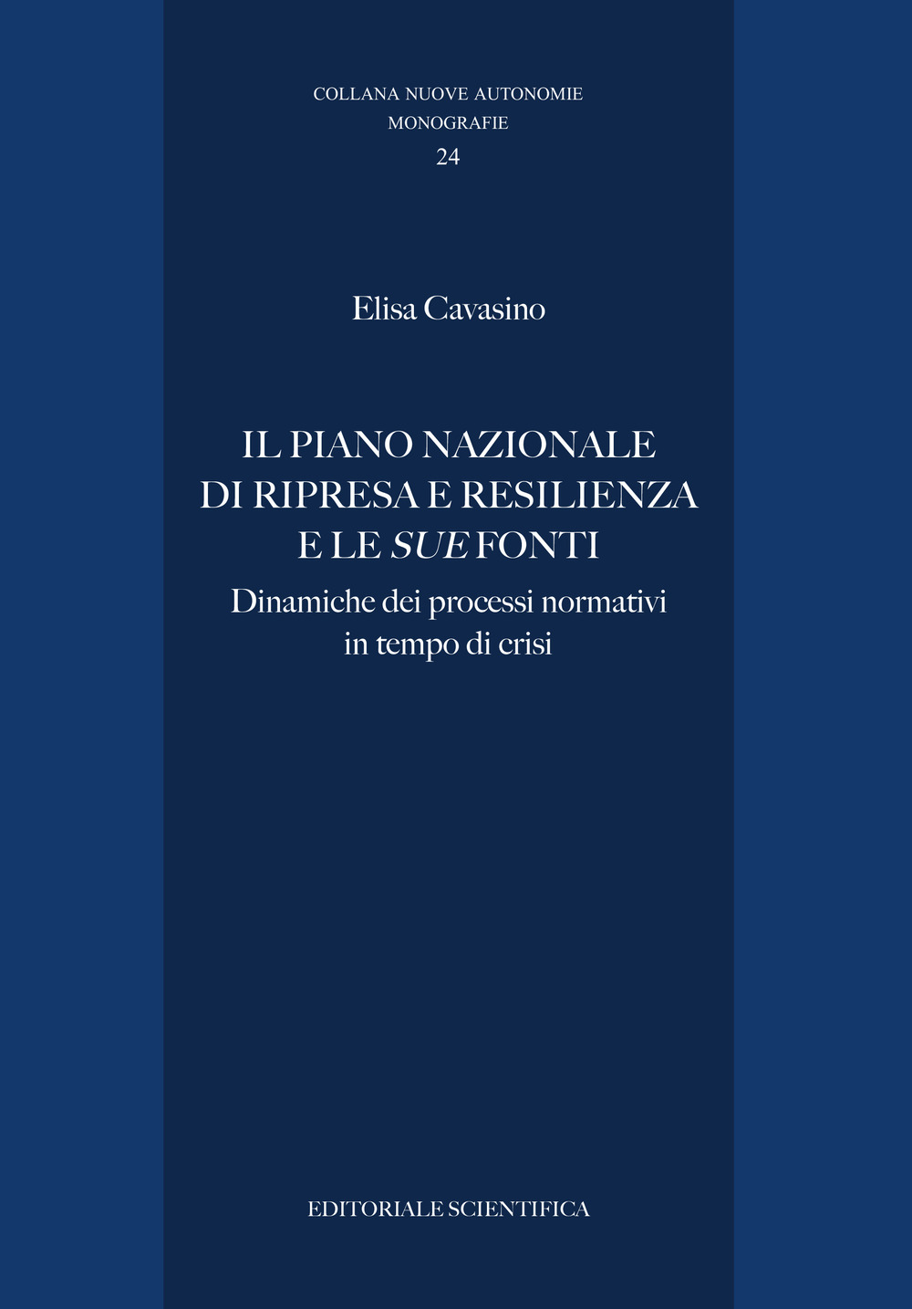 Il Piano Nazionale di Ripresa e Resilienza e le sue fonti. Dinamiche dei processi normativi in tempo di crisi
