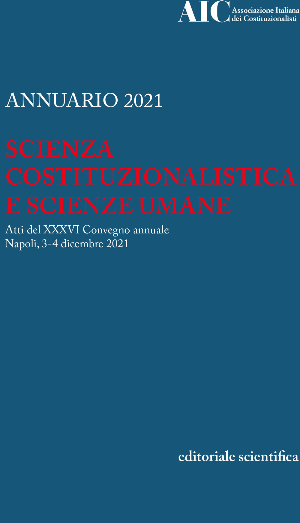 Annuario 2021. Scienza costituzionalistica e scienze umane. Atti del 36º Convegno annuale (Napoli, 3-4 dicembre 2021)