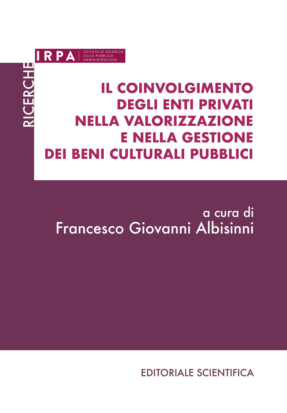 Il coinvolgimento degli enti privati nella valorizzazione e nella gestione dei beni culturali pubblici